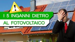 Pensi al FOTOVOLTAICO? Stai attento a questi TRUCCHI...