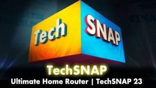 Ultimate Home Router | TechSNAP 23