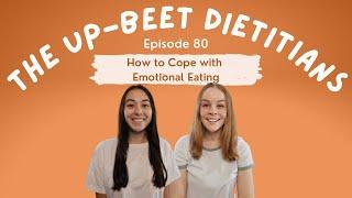 How to Cope with Emotional Eating | The Up-Beet Dietitians Podcast | Episode 80