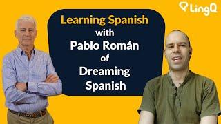 Learning Spanish with Pablo Román of Dreaming Spanish