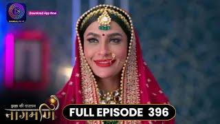 Ishq Ki Dastaan Naagmani | Full Episode 396 | Dangal TV