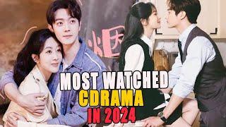 Most WATCHED Chinese Dramas of 2024 Ranked