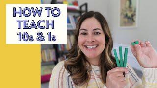 How to Teach Tens and Ones (place value and base-10 system) in Kindergarten, 1st, and 2nd Grade