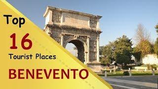 "BENEVENTO" Top 16 Tourist Places | Benevento Tourism | ITALY