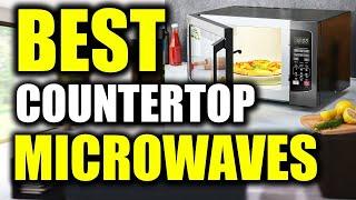 TOP 5: Best Countertop Microwaves in 2021!