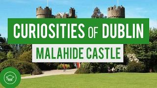 Curiosities of Dublin - Malahide Castle