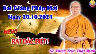 Bài Giảng Pháp Đặc Biệt Ngày 20.10.2024 (QUÁ HAY) - Thầy Thích Trúc Thái Minh Chùa Ba Vàng