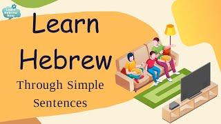 Learn Hebrew Vocabulary | Learning Essential Hebrew through Sentences With Pronunciation!