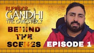 Episode -1 | Gandhi Film Director Commentary | Rupinder Gandhi The Gangster...? | Tarn Mann |