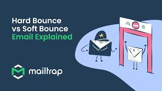 Hard Bounce vs Soft Bounce Email Explained | Tutorial by Mailtrap