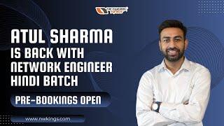 Atul Sharma is Back | Network Engineer Hindi Batch | 25th March
