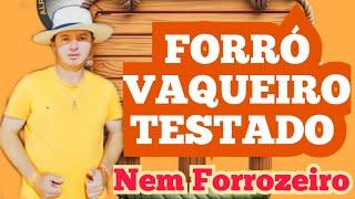 FORRÓ VAQUEIRO TESTADO | Nem Forrozeiro.