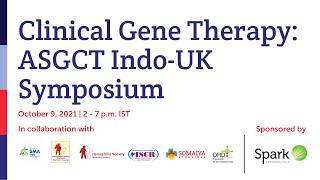 Clinical Gene Therapy: ASGCT Indo-UK Symposium