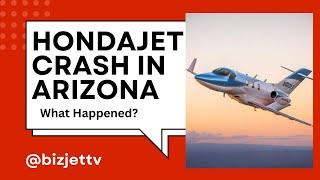 HondaJet Crashes in Arizona