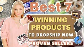 Best 7 Winning Products to Dropship Now | Proven Sellers