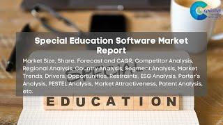 Special Education Software Market Report 2024 | Forecast, Market Size, Growth, Trends