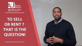 Northern Virginia Real Estate:  Should You Sell or Rent Your Home?