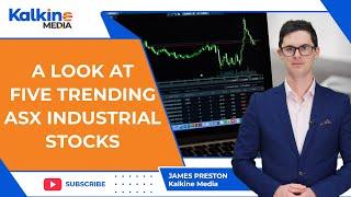 A look at five trending ASX industrial stocks