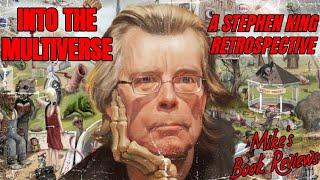 Into The Multiverse: A Stephen King Retrospective Series