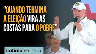 POBRES SÓ SÃO LEMBRADOS NAS ELEIÇÕES, DIZ LULA EM FORTALEZA