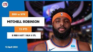 MITCHELL ROBINSON 15 PTS 8 REB 0 AST 1 BLK 0 STL | vs BKN 12 Apr 23-24 NYK Player Highlights