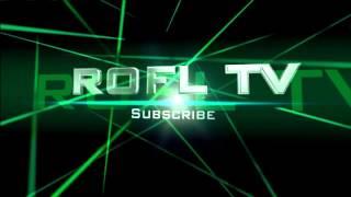 ROFL TV- Official Intro