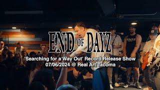 End of Dayz 'Searching for a Way Out' Record Release Show - 07/06/2024 @Realarttacomavideo