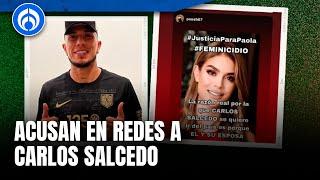 Madre de Carlos Salcedo acusa al futbolista de ser parte del asesinato de su hermana Paola