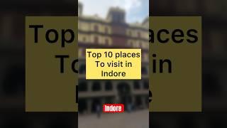 Top 10 Best places to visit in Indore #indore #desistations #indorecity