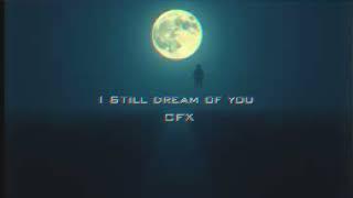 Chin Flow CFX - I Still Dream of You