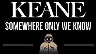 Keane • Somewhere Only We Know (CC)  [Karaoke] [Instrumental Lyrics]