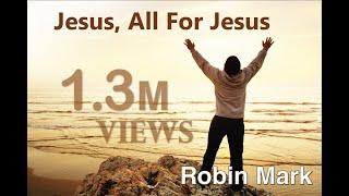 Jesus, All For Jesus - Robin Mark - Revival From Belfast