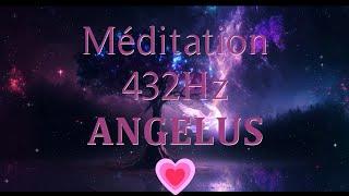 Méditation 432Hz 𝐀𝐍𝐆𝐄𝐋𝐔𝐒