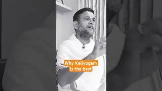 Why Kaliyugam is the best #bhakti #religion #kaliyug