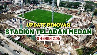 UPDATE‼️RENOVASI STADION TELADAN MEDAN ǁ 8 FEBRUARI 2025