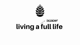 Living A Delight Full Life