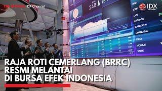 Raja Roti Cemerlang (BRRC) Resmi Melantai di Bursa Efek Indonesia | IDX CHANNEL