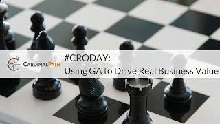 #CRODAY Are you using Google Analytics to drive real business value