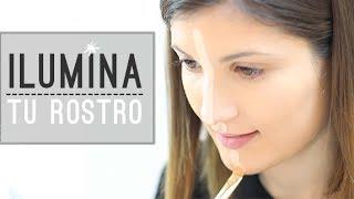 ¿CÓMO ILUMINAR EL ROSTRO? MAQUILLAJE PIEL PERFECTA