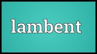 Lambent Meaning