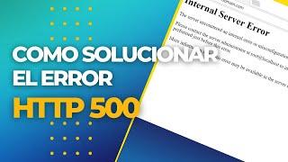 Como solucionar un error HTTP 500