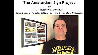 The Amsterdam Sign Project by Dr. Matthew Donahue-Ray Browne Conference for Popular Culture Studies