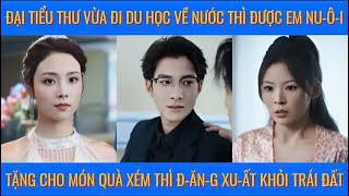 Đại tiểu thư vừa đi du học về nước thì được em nu-ô-i tặng cho món quà xém đă-ng xu-ất khỏi trái đất