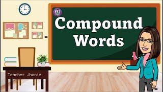 COMPOUND WORDS || English 5 || Teacher Jhaniz