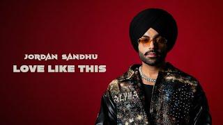 Jordan Sandhu: Love Like This (Official Audio) ALPHA