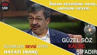 HAYATİ İNANÇ - GÜZEL SÖZ KALBE ŞİFADIR - KELİMELER SEVGİ İSTER