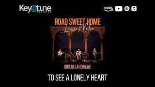 To see a lonely heart (Road Sweet Home - Live in Milan)