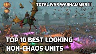 My Top 10 Best Looking Non Chaos Units | Total War Warhammer 3