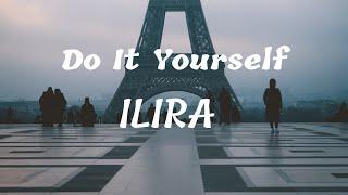 ILIRA -Do It Yourself ( lyrics ) 