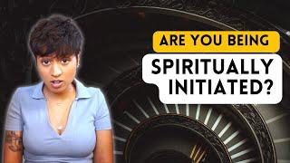 Spiritual Initiations: What They Are And How To Know You're Going Through Them